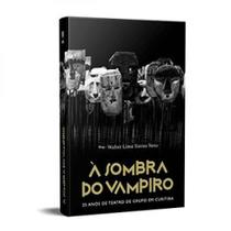 À sombra do vampiro - Kotter Editorial Ltda.