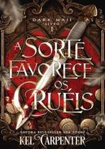 A SORTE FAVORECE OS CRUÉIS - Romance de Fantasia Dark A SORTE FAVORECE OS CRUÉIS - Romance de Fantasia Dark