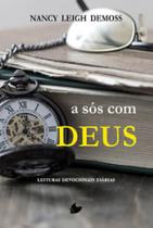 A sós com deus - SHEED PUBLICACOES A sós com deus - SHEED PUBLICACOES
