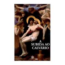 A subida ao Calvário (Pe. Louis Perroy, S.J.)