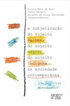 A subjetivação do sujeito mulher, do sujeito negro, do sujeito indígena na sociedade contemporânea: sob as lentes discursivas - MERCADO DE LETRAS