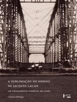A sublimaçao no ensino da jacques lacan A sublimaçao no ensino da jacques lacan