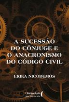 A Sucessão Do Cônjuge E O Anacronismo Do Código Civil A Sucessão Do Cônjuge E O Anacronismo Do Código Civil
