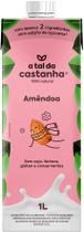 A Tal Da Castanha Amendoa 1L A Tal Da Castanha Amendoa 1L