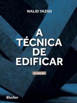 A Técnica de Edificar - BLUCHER