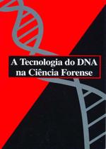 A Tecnologia do DNA na Ciência Forense - Funpec