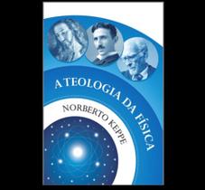 A teologia da física A teologia da física