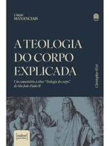 A teologia do corpo explicada - vol. 1
