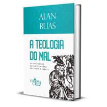 A Teologia do Mal - Alan Ruas
