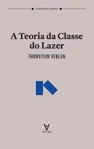 A teoria da classe do lazer - ACTUAL EDITORA - ALMEDINA