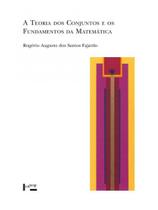 A teoria dos conjuntos e os fundamentos da matemática - EDUSP A teoria dos conjuntos e os fundamentos da matemática - EDUSP