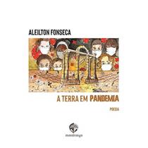 A terra em pandemia: poesia - MONDRONGO