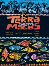 A terra sem males: mito guarani - PAULUS