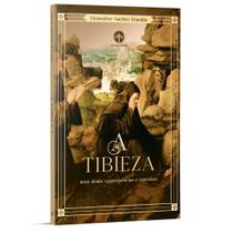 A Tibieza: seus Sinais, Consequências, Remédios - Mons. Ascânio Brandão - Editora Santa Cruz