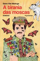 A Tirânia das Moscas - INSTANTE EDITORA