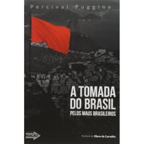A tomada do brasil pelos maus brasileiros