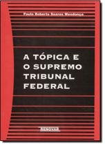 A Tópica e o Supremo Tribunal Federal - RENOVAR
