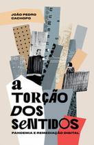 A torção dos sentidos: pandemia e remediação digital - ELEFANTE