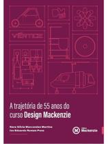A trajetória de 55 anos do curso design mackenzie A trajetória de 55 anos do curso design mackenzie