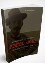 A Trajetória de um libertário: Pietro Gori na América do Sul (1898-1902) - Edunila