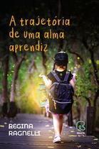 a Trajetoria De Uma Alma Aprendiz