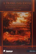 A Trama das Ideias: Intelectuais, Ensaios e Construção de Identidades na América Latina (1898-1914)