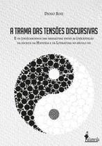 A Trama das Tensões Discursivas: e os (Des)Caminhos das Narrativas Entre as (In)Certezas da Escrita