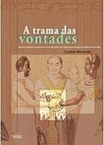 A Trama das Vontades Paperback Cacilda Machado A Trama das Vontades Paperback Cacilda Machado