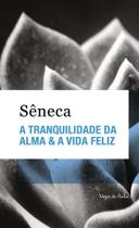 A Tranquilidade da Alma & a Vida Feliz
