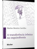 A transferência irônica na esquizofrenia