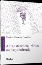 A Transferência Irônica na Esquizofrenia