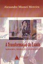 A transformação do Estado: Neoliberalismo, globalização e conceitos jurídicos - LIVRARIA DO ADVOGADO