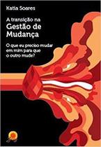 A Transicao Na Gestao De Mudancas A Transicao Na Gestao De Mudancas