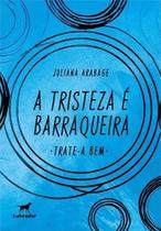 A Tristeza é Barraqueira - Trate-a Bem A Tristeza é Barraqueira - Trate-a Bem