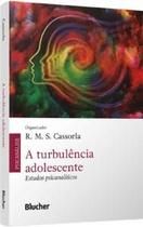 A Turbulência Adolescente - Estudos Psicanalíticos - BLUCHER