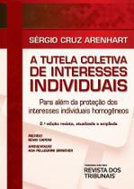 A tutela coletiva de interesses individuais para além da proteção dos interesses individuais homogêneos A tutela coletiva de interesses individuais para além da proteção dos interesses individuais homogêneos