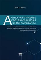 A tutela da privacidade e dos dados pessoais na era da vigilância - EDITORA PROCESSO A tutela da privacidade e dos dados pessoais na era da vigilância - EDITORA PROCESSO