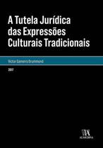 A Tutela Juridica Das Expressoes Culturais Tradicionais - Almedina