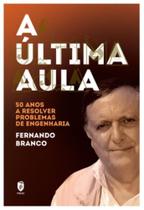 A Última Aula. 50 Anos A Resolver Problemas de Engenharia - IST Press A Última Aula. 50 Anos A Resolver Problemas de Engenharia - IST Press