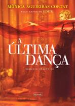 A Última Dança - Romance Histórico em Paris no Século XVIII