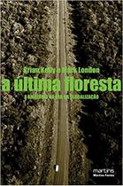 A Última Floresta - a Amazônia na era da Globalização - Martins Fontes