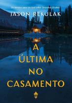 A Última No Casamento