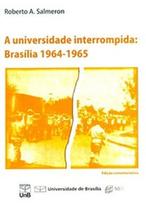 A universidade interrompida: Brasília 1964-1965 - UNB