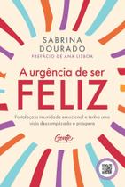 A Urgência de Ser Feliz