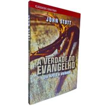 A Verdade do Evangelho: Um Apelo à Unidade John Stott Clássicos Cristãos - Esperança