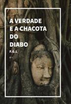a Verdade e a Chacota Do Diabo