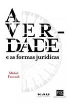 A verdade e as formas jurídicas - NAU EDITORA A verdade e as formas jurídicas - NAU EDITORA