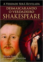 A verdade será revelada desmascarando o verdadeiro shakespeare - brenda james e william d rubinstein - MADRAS - 2007