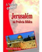 A Verdade Sobre Jerusalém Na Profecia Bíblica - Editora Chamada Da Meia Noite