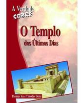 A Verdade Sobre O Templo Dos Últimos Dias - Editora Chamada Da Meia Noite